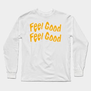 Feel good x2 Long Sleeve T-Shirt